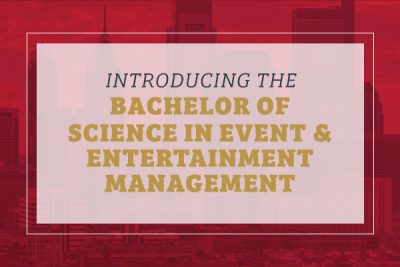 Introducing the Bachelor of Science in Event & Entertainment Management