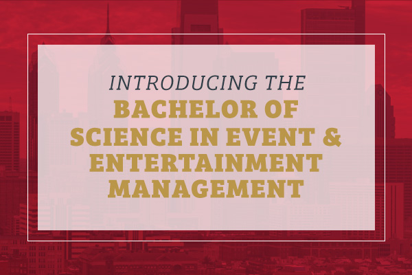 Introducing the Bachelor of Science in Event & Entertainment Management